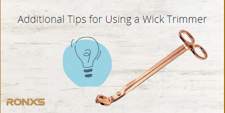 Additional Tips for Using a Wick Trimmer