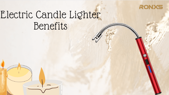 Electric candle lighter benefits