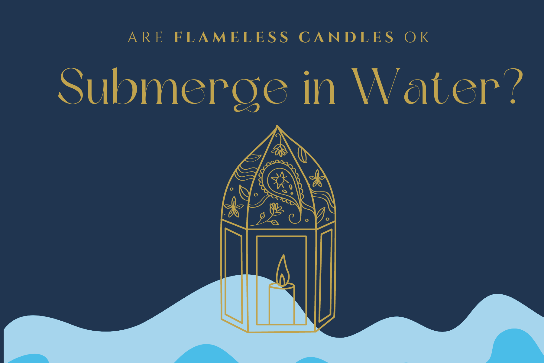 Are Flameless Candles OK To Submerge In Water