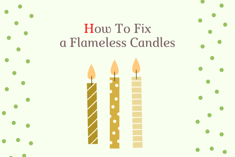 How To Fix A Flameless Candle?
