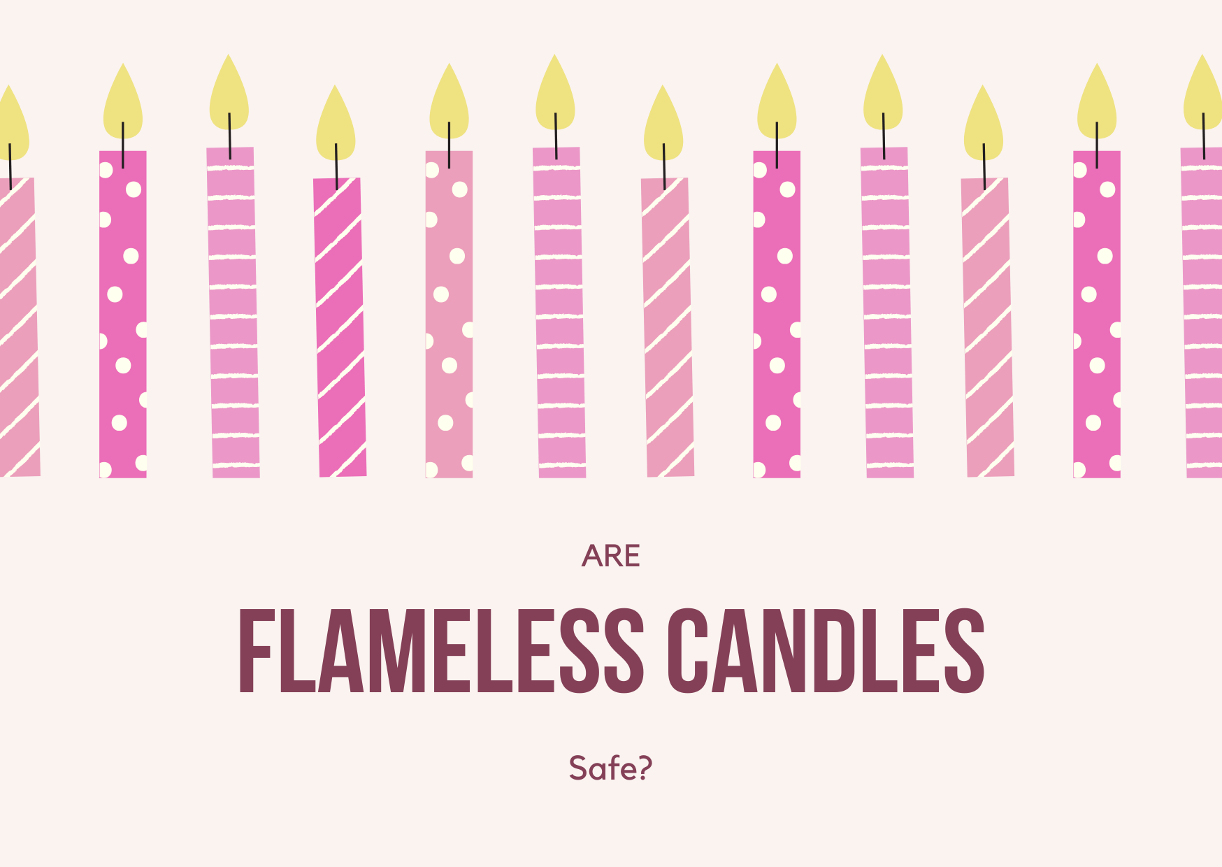 Are Flameless Candles Safe?